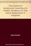 The control of substances hazardous to health : guidance for the initial assessment in hospitals