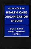 Advances in Health Care Organization Theory