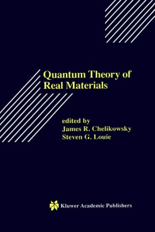 Quantum Theory of Real Materials (The Springer International Series in Engineering and Computer Science)