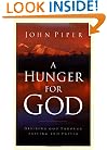 A Hunger for God: Desiring God through Fasting and Prayer