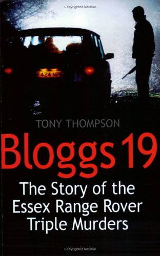 Bloggs 19: The Story of the Essex Range Rover Murders