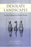 Desolate Landscapes: Ice-Age Settlement in Eastern Europe (The Rutgers Series in Human Evolution)