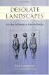 Desolate Landscapes: Ice-Age Settlement in Eastern Europe (The Rutgers Series in Human Evolution)