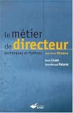 Le m�tier de directeur, techniques et fictions