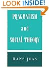 Pragmatism and Social Theory