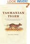 Tasmanian Tiger: The Tragic Tale of How the World Lost Its Most Mysterious Predator