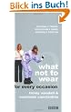 What Not to Wear: For Every Occasion: Pt.2