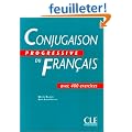 Conjugaison progressive du fran�ais : Cahier de 400 exercices