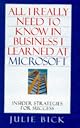 All I Really Need to Know in Business I Learned at Microsoft