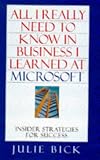ALL I REALLY NEED TO KNOW IN BUSINESS I LEARNED AT MICROSOFT