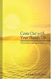 Come Out with Your Hands Up