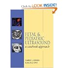 Fetal and Pediatric Ultrasound: A Casebook Approach by Harris L. Cohen and Carlos J. Sivit