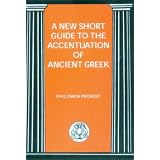 A New Short Guide to the Accentuation of Ancient Greek (BCP Advanced Greek & Latin Language)
