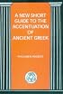 A New Short Guide to the Accentuation of Ancient Greek (BCP Advanced Greek & Latin Language) (BCP Advanced Greek & Latin Language)