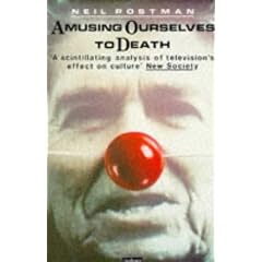 Amusing Ourselves to Death (A Methuen paperback)