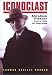 Iconoclast: Abraham Flexner and a Life in Learning