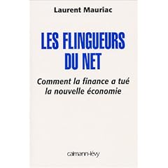 Les Flingueurs du net : Comment la finance a tu� la nouvelle �conomie