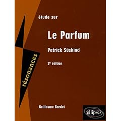 Etude sur Patrick S�skind : Le Parfum