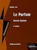 Etude sur Patrick S�skind : Le Parfum