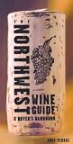 The Northwest Wine Guide: A Buyer's Handbook
