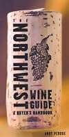 The Northwest Wine Guide: A Buyer's Handbook