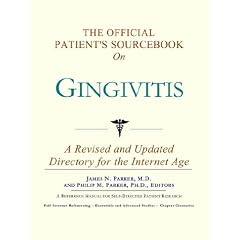 The Official Patient's Sourcebook on Gingivitis by James N. Parker and Philip M. Parker