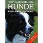 Enzyklopädie der Hunde: Rassen, Pflege, Geschichte. 400 Hunderassen