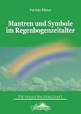 Mantren und Symbole im Regenbogenzeitalter - Patrizia Pfister