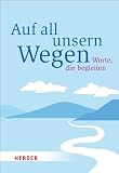Produkt-Bild: Auf all unsern Wegen: Worte, die begleiten (HERDER spektrum)