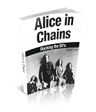 Alice In Chains in the book Alice in Chains: Rocking the 90's