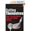 Suiting Themselves: How Corporations Drive the Global Agenda