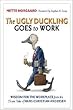 The Ugly Duckling Goes to Work: Wisdom for the Workplace from the Classic Tales of Hans Christian Andersen