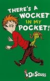 There s A Wocket In My Pocket