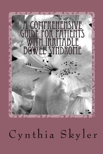 A Comprehensive Guide for Patients with Irritable Bowel Syndrome