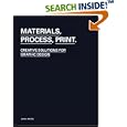 Materials, Process, Print: Creative Ideas for Graphic Design