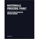 Materials, Process, Print: Creative Solutions for Graphic Design