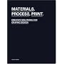 Materials, Process, Print: Creative Solutions for Graphic Design