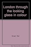 London through the looking glass in colour