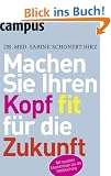 Machen Sie Ihren Kopf fit f�r die Zukunft: So nutzen Sie die Erkenntnisse aus der Hirnforschung