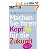 Machen Sie Ihren Kopf fit f�r die Zukunft: So nutzen Sie die Erkenntnisse aus der Hirnforschung