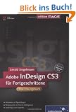 Adobe InDesign CS3 - Das Nachschlagewerk f�r Fortgeschrittene: FAQ: Antworten auf Ihre h�ufigsten Probleme