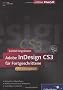 Adobe InDesign CS3 - Das Nachschlagewerk f�r Fortgeschrittene: FAQ: Antworten auf Ihre h�ufigsten Probleme