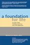 A Foundation for Life