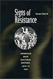 Signs of Resistance: American Deaf Cultural History, 1900 to World War II (History of Disability)