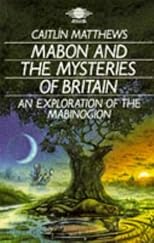 Mabon and the Mysteries of Britain: An Exploration of the Mabinogion (Arkana S.)