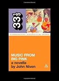 Music from Big Pink (33 1/3)