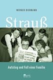 Strau�: Aufstieg und Fall einer Familie