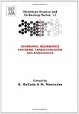 Inorganic Membranes: Synthesis, Characterization and Applications, Volume 13 (Membrane Science and Technology)