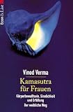 Produkt-Bild: Kamasutra f&uuml;r Frauen. K&ouml;rperbewu&szlig;tsein, Sinnlichkeit und Erf&uuml;llung.