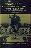 Government without administration : state and civil service in Weimer and Nazi Germany